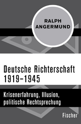 Deutsche Richterschaft 1919&ndash;1945 - Ralph Angermund