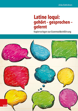 Latine loqui: geh&ouml;rt - gesprochen - gelernt - Ulrike Bethlehem