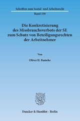 Die Konkretisierung des Missbrauchsverbots der SE zum Schutz von Beteiligungsrechten der Arbeitnehmer. - Oliver H. Ramcke