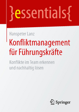 Konfliktmanagement für Führungskräfte - Hanspeter Lanz