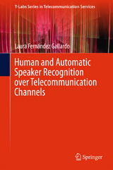 Human and Automatic Speaker Recognition over Telecommunication Channels - Laura Fern&aacute;ndez Gallardo