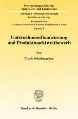 Unternehmensfinanzierung und Produktmarktwettbewerb. - Frank Schuhmacher