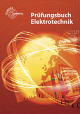 Pr&uuml;fungsbuch Elektrotechnik - Horst Bumiller, Monika Burgmaier, Patricia Burgmaier, Ralf Gwinner, J&uuml;rgen Schwarz, Klaus Tkotz
