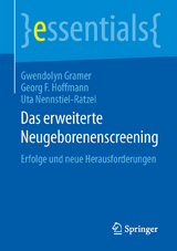 Das erweiterte Neugeborenenscreening - Gwendolyn Gramer, Georg F. Hoffmann, Uta Nennstiel-Ratzel