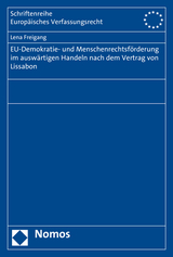 EU-Demokratie- und Menschenrechtsf&ouml;rderung im ausw&auml;rtigen Handeln nach dem Vertrag von Lissabon - Lena Freigang