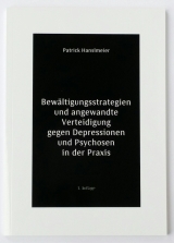 Bewältigungsstrategien und angewandte Verteidigung gegen Depressionen und Psychosen in der Praxis - Patrick Hanslmeier