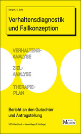 Verhaltensdiagnostik und Fallkonzeption: Verhaltensanalyse, Zielanalyse, Therapieplan - Serge K.D. Sulz