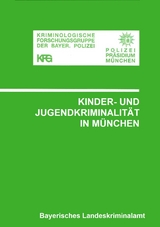 Kinder- und Jugendkriminalit&auml;t in M&uuml;nchen - Erich Elsner, Wiebke Steffen, Gerhard Stern