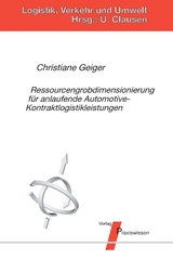 Ressourcengrobdimensionierung f&uuml;r anlaufende Automotive-Kontraktlogistikleistungen - Christiane Geiger