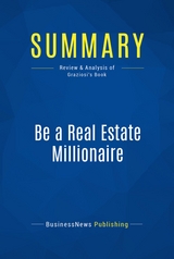 Summary: Be a Real Estate Millionaire -  BusinessNews Publishing