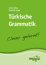 T&uuml;rkische Grammatik &ndash; clever gelernt - Jutta &Ccedil;ikar, Mustafa &Ccedil;ikar