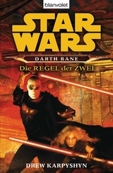 Star Wars. Darth Bane. Die Regel der Zwei - - Drew Karpyshyn