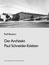 Der Architekt Paul Schneider-Esleben - Rolf Beckers