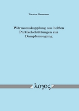 W&auml;rmeauskopplung aus hei&szlig;en Partikelsch&uuml;ttungen zur Dampferzeugung - Torsten Baumann