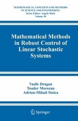 Mathematical Methods in Robust Control of Linear Stochastic Systems - Vasile Dragan, Toader Morozan, Adrian-Mihail Stoica
