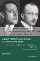 &raquo;Auf der gefahrenvollen Stra&szlig;e des &ouml;ffentlichen Rechts&laquo;. - Carl Schmitt, Rudolf Smend