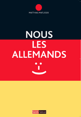 Nous les Allemands - Matthias Matussek