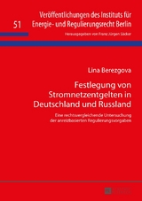 Festlegung von Stromnetzentgelten in Deutschland und Russland - Lina Berezgova