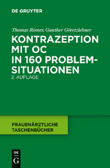 Kontrazeption mit OC in 160 Problemsituationen - Thomas R&ouml;mer, Gunther G&ouml;retzlehner