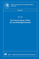 Der Erwerb eigener Aktien als Aussch&uuml;ttungsinstrument - Jens Last