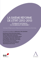 La sixi&egrave;me r&eacute;forme de l'&Eacute;tat (2012-2013) - Marc Uyttendaele (sous la direction de),  Collectif, Jo&euml;lle Sautois (sous la direction de)