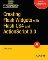Creating Flash Widgets with Flash CS4 and ActionScript 3.0 - John Arana