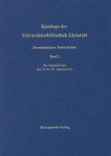 Kataloge der Universit&auml;tsbibliothek Eichst&auml;tt / Die neuzeitlichen Handschriften