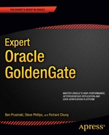 Expert Oracle GoldenGate - Ben Prusinski, Steve Phillips, Shing Chung