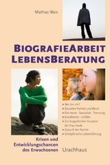 Biographiearbeit Lebensberatung - Matthias Wais, Mathias Wais
