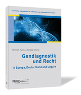 Gendiagnostik und Recht in Europa, Deutschland und Ungarn - Heinrich Hanika, Gergely S&oacute;tonyi