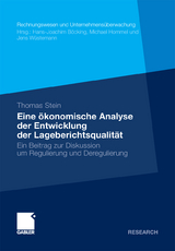 Eine &ouml;konomische Analyse der Entwicklung der Lageberichtsqualit&auml;t - Thomas Stein
