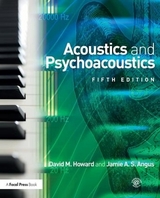 Acoustics and Psychoacoustics - Howard, David M.; Angus, Jamie