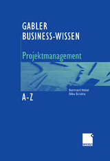 Business-Wissen Projektmanagement von A - Z - Bernhard Hobel, Silke Sch&uuml;tte