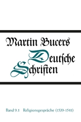 Deutsche Schriften / Religionsgespräche (1539-1541) - Martin Bucer