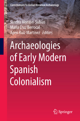 Archaeologies of Early Modern Spanish Colonialism - 