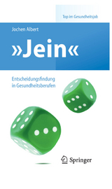 "Jein" &ndash; Entscheidungsfindung in Gesundheitsberufen - Jochen Albert