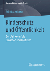 Kinderschutz und &Ouml;ffentlichkeit - Felix Brandhorst