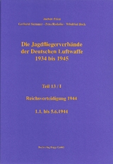 Die Jagdfliegerverb&auml;nde der Deutschen Luftwaffe 1934 bis 1945 Teil 13 / I - Jochen Prien, Gerhard Stemmer, Peter Rodeike