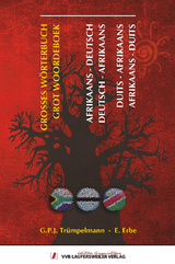 Afrikaans - Deutsch Deutsch - Afrikaans gro&szlig;es W&ouml;rterbuch, Duits - Afrikaans Afrikaans - Duits groot woordeboek - mit 240.000 Eintragungen und 120.000 Stichw&ouml;rtern f&uuml;r Schule, Studium, Beruf und Reisen. - G.P.J. Tr&uuml;mpelmann, E. Erbe
