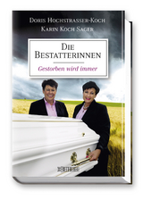 Die Bestatterinnen - Doris Hochstrasser-Koch, Karin Koch Sager