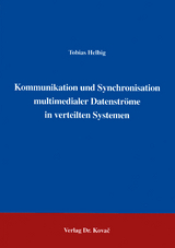 Kommunikation und Synchronisation multimedialer Datenstr&ouml;me in verteilten Systemen - Tobias Helbig