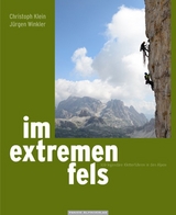 Im extremen Fels - Christoph Klein, J&uuml;rgen Winkler