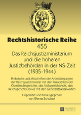 Das Reichsjustizministerium und die hoeheren Justizbehoerden in der NS-Zeit (1935&ndash;1944) - 