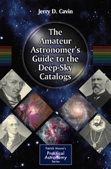 The Amateur Astronomer's Guide to the Deep-Sky Catalogs - Jerry D. Cavin