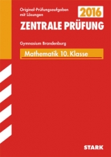 Zentrale Prüfung Brandenburg - Mathematik 10. Klasse - Launert, Detlef; Gurok, Jürgen; Menzel, Evelyn