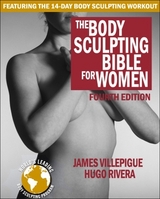 Body Sculpting Bible for Women - Villepigue, James; Rivera, Hugo