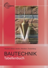 Tabellenbuch Bautechnik - Reinhardt Dickel, Ulrich H&ouml;rger, Jens Kickler, Tobias Trutzenberg
