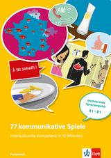 77 kommunikative Spiele: Interkulturelle Kompetenz in 10 Minuten - Franz&ouml;sisch - Janine Bruchet-Collins
