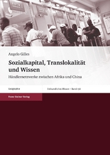Sozialkapital, Translokalit&auml;t und Wissen - Angelo Gilles