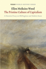 The Pristine Culture of Capitalism - Ellen Meiksins Wood